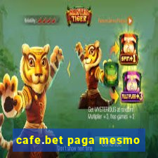 cafe.bet paga mesmo